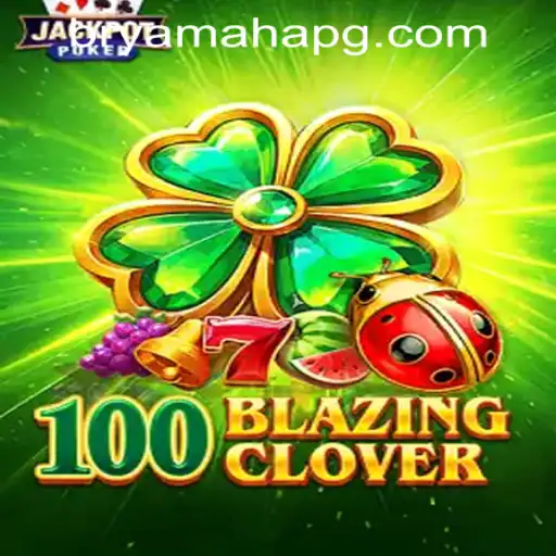 Exciting World of 100BlazingClover and Its Connection to YamahaPG PH Login